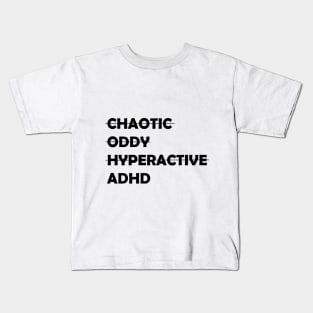 I have ADHD Kids T-Shirt